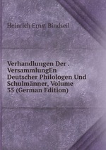 Verhandlungen Der . VersammlungEn Deutscher Philologen Und Schulmnner, Volume 35 (German Edition)