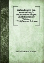 Verhandlungen Der . VersammlungEn Deutscher Philologen Und Schulmnner, Volumes 17-20 (German Edition)