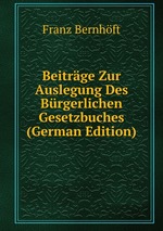 Beitrge Zur Auslegung Des Brgerlichen Gesetzbuches (German Edition)