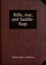 Rifle, Axe, and Saddle-Bags