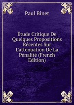 tude Critique De Quelques Propositions Rcentes Sur L`attenuation De La Pnalit (French Edition)