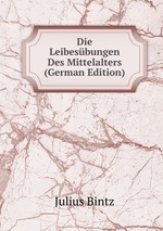 Die Leibesbungen Des Mittelalters