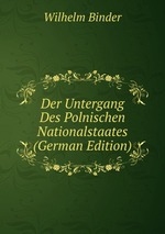 Der Untergang Des Polnischen Nationalstaates (German Edition)