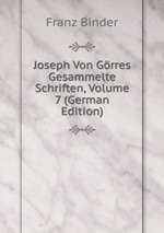 Joseph Von Grres Gesammelte Schriften, Volume 7 (German Edition)