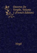 Oeuvres De Vergile, Volume 1 (French Edition)