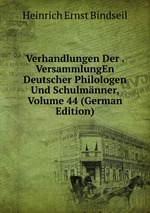 Verhandlungen Der . VersammlungEn Deutscher Philologen Und Schulmnner, Volume 44 (German Edition)