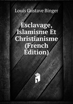 Esclavage, Islamisme Et Christianisme (French Edition)