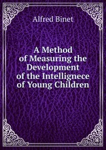 A Method of Measuring the Development of the Intellignece of Young Children