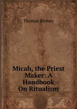 Micah, the Priest Maker: A Handbook On Ritualism