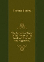 The Service of Song in the House of the Lord: An Oration and Argument