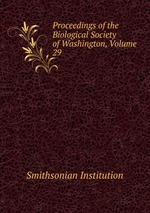 Proceedings of the Biological Society of Washington, Volume 29