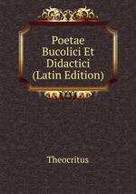 Poetae Bucolici Et Didactici (Latin Edition)