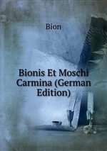 Bionis Et Moschi Carmina (German Edition)