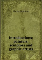 Introductions; painters, sculptors and graphic artists