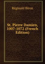 St. Pierre Damien, 1007-1072 (French Edition)