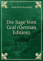 Die Sage Vom Gral (German Edition)