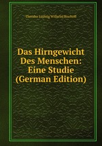 Das Hirngewicht Des Menschen: Eine Studie (German Edition)