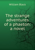 The strange adventures of a phaeton: a novel