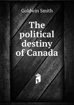 The political destiny of Canada