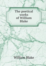 The poetical works of William Blake