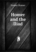 Homer and the Iliad