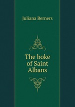 The boke of Saint Albans