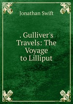 . Gulliver`s Travels: The Voyage to Lilliput