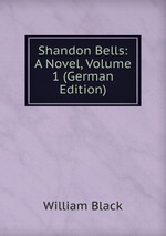 Shandon Bells: A Novel, Volume 1 (German Edition)