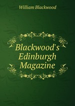 Blackwood`s Edinburgh Magazine