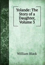 Yolande: The Story of a Daughter, Volume 3