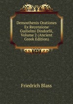 Demosthenis Orationes Ex Recensione Guilielmi Dindorfii, Volume 2 (Ancient Greek Edition)