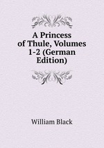 A Princess of Thule, Volumes 1-2 (German Edition)