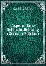 Aspern: Eine Schlachtdichtung (German Edition)