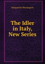 The Idler in Italy, New Series