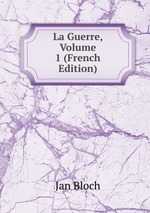 La Guerre, Volume 1 (French Edition)