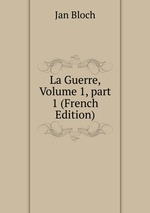 La Guerre, Volume 1, part 1 (French Edition)