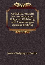 Gedichte; Auswahl in chronologischer Folge mit Einleitung und Anmerkungen (German Edition)