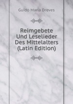 Reimgebete Und Leselieder Des Mittelalters (Latin Edition)