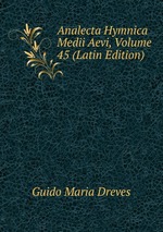 Analecta Hymnica Medii Aevi, Volume 45 (Latin Edition)