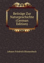 Beitrge Zur Naturgeschichte (German Edition)