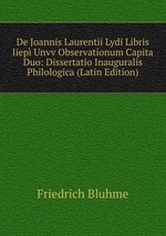 De Joannis Laurentii Lydi Libris Iiep Unvv Observationum Capita Duo: Dissertatio Inauguralis Philologica (Latin Edition)