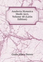 Analecta Hymnica Medii Aevi, Volume 48 (Latin Edition)