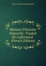 Manuel D`histoire Naturelle: Traduit De L`allemand . (French Edition)