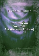 Iter Italicvm, Volumes 1-2 (German Edition)