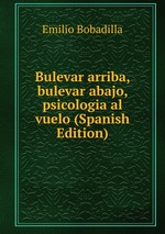 Bulevar arriba, bulevar abajo, psicologia al vuelo (Spanish Edition)