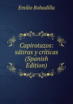 Capirotazos: stiras y crticas (Spanish Edition)