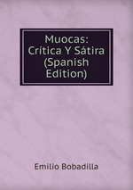 Muocas: Crtica Y Stira (Spanish Edition)