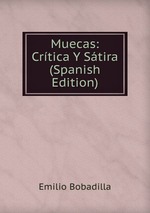 Muecas: Crtica Y Stira (Spanish Edition)