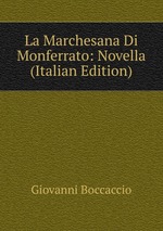 La Marchesana Di Monferrato: Novella (Italian Edition)