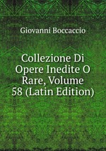 Collezione Di Opere Inedite O Rare, Volume 58 (Latin Edition)